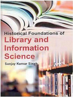 cover image of Historical Foundations of Library and Information Science